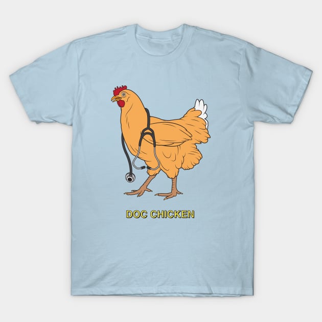 Doc Chicken T-Shirt by Woah_Jonny